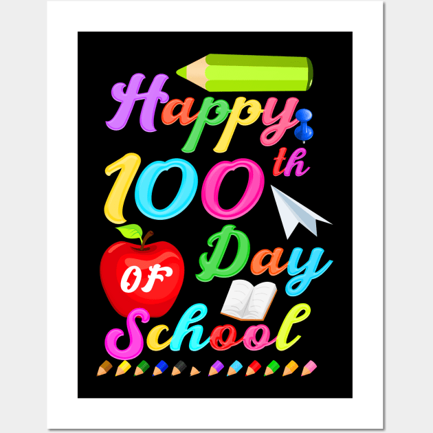 Happy 100th Day Of School Teachers Happy 100th Day Of School Wall Art by Kokomo